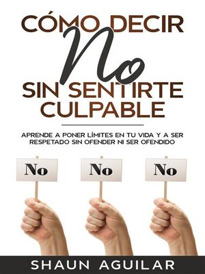 cover image of Cómo Decir No Sin Sentirte Culpable